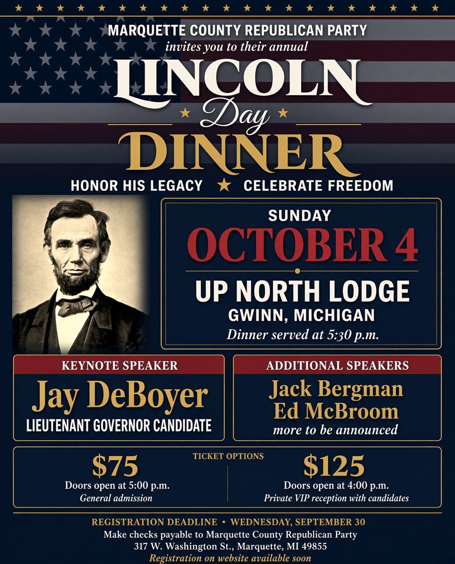 Marquette County Republican Party Lincoln Day Dinner on Sunday, October 4 at Up North Lodge in Gwinn, Michigan